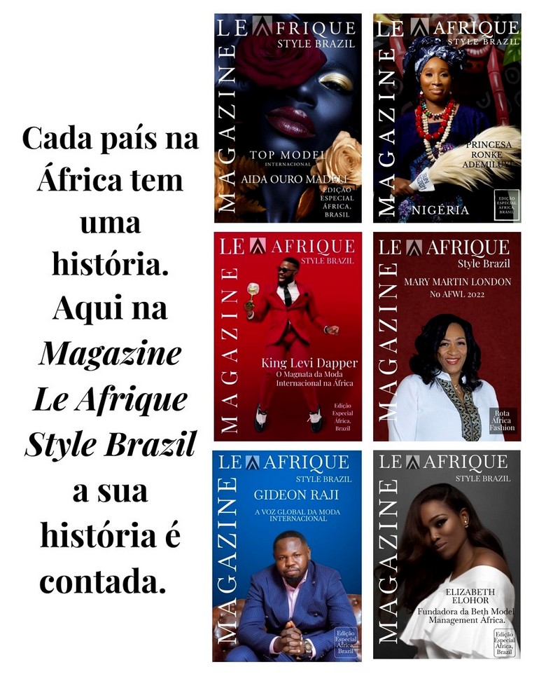 Chaque pays d'Afrique a une histoire. Ici, au Magazine Le Afrique Style Brazil, votre histoire est racontée.